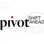 Pivot: SHIFT Ahead